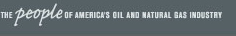 The People of Americas Oil and Natural Gas Industry The People of Americas Oil and Natural Gas Industry